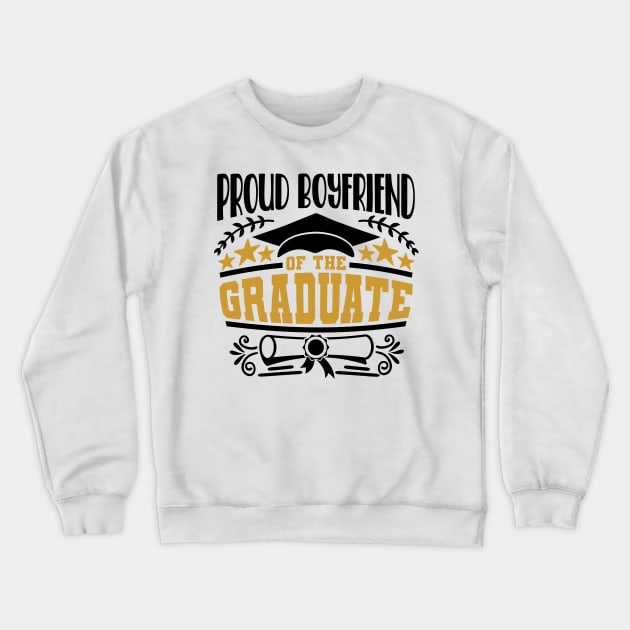 Proud Boyfriend Of The Graduate Graduation Gift Crewneck Sweatshirt by PurefireDesigns